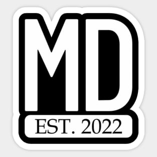 Md Est 2022 New Doctor Graduate Md Medical Doctor Sticker